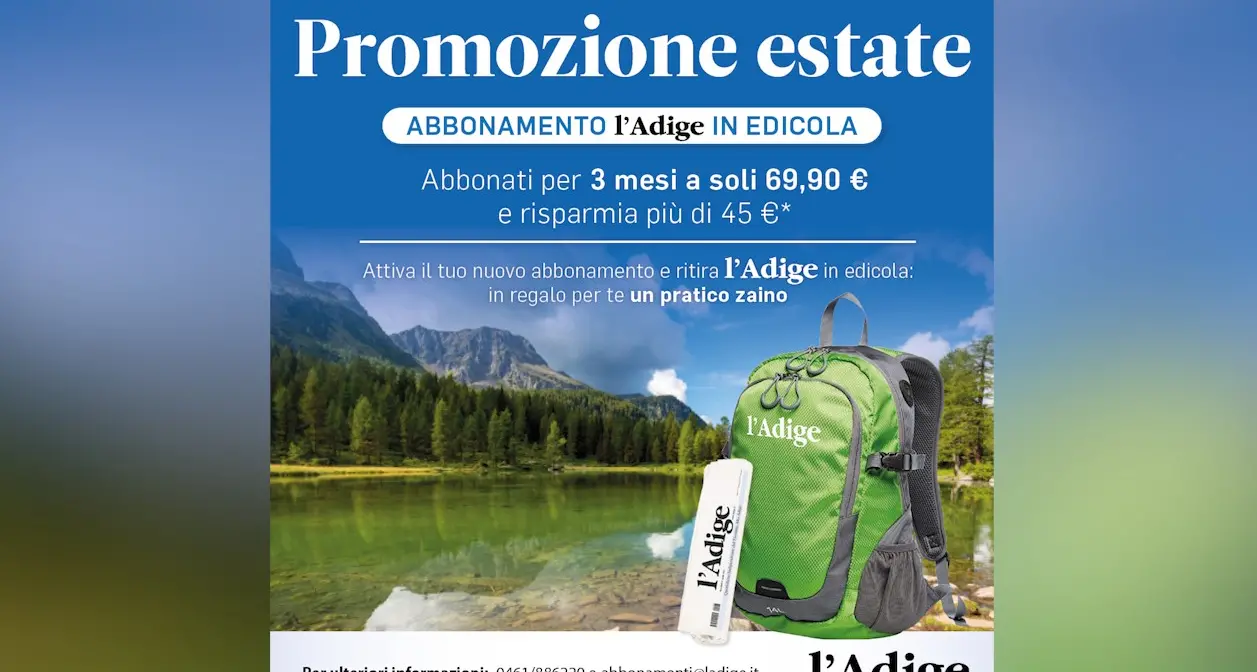 Un’estate speciale con il tuo abbonamento all’Adige