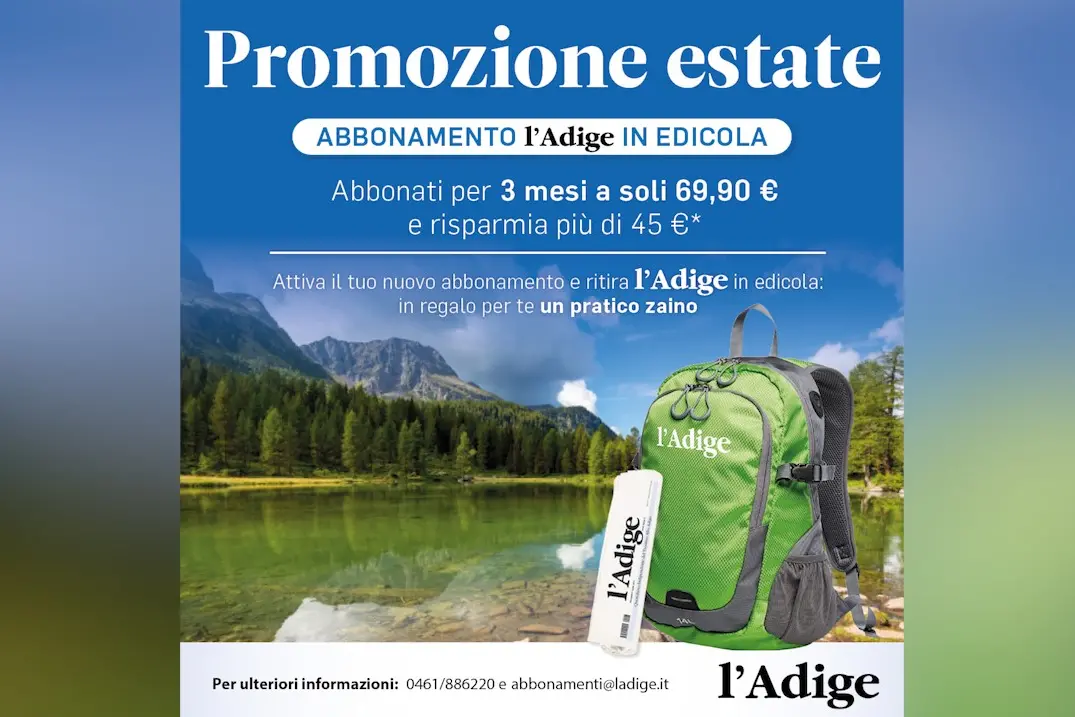 Un’estate speciale con il tuo abbonamento all’Adige