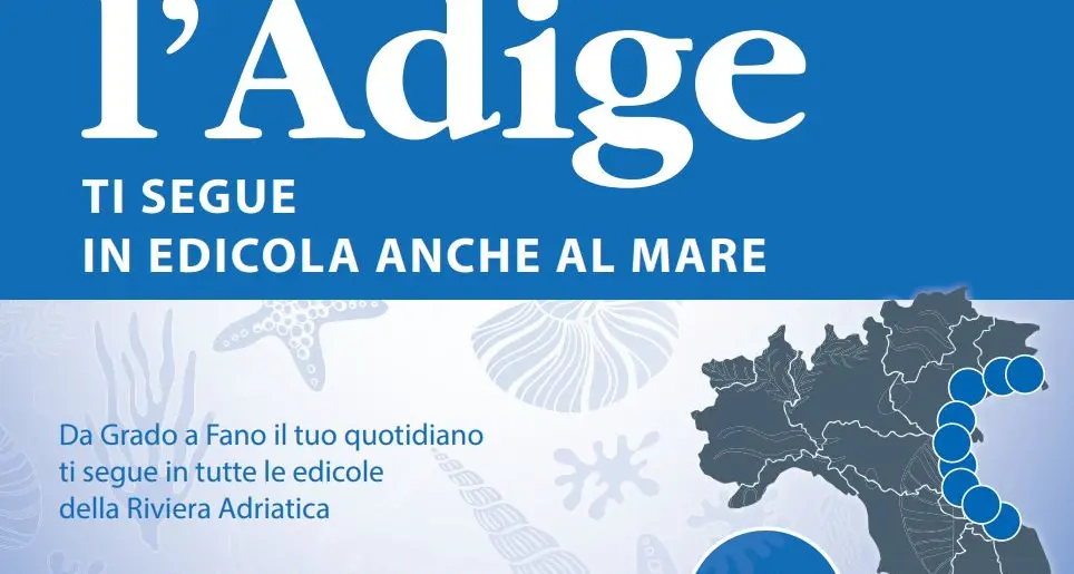L’Adige ti segue in edicola anche al mare