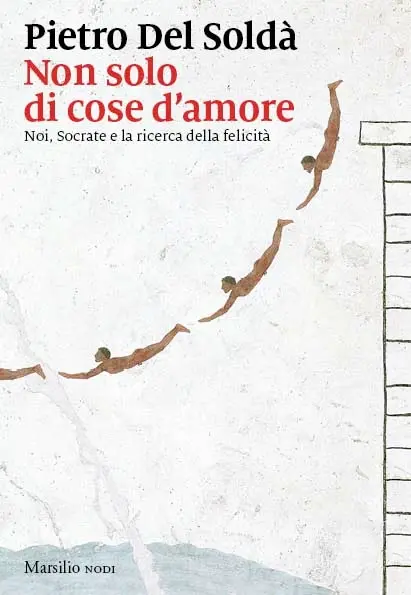 Socrate e l'essere felici, incontro con Pietro Del Soldà