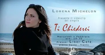 «Ti chiederei»: oggi Lorena Michelon presenta il videoclip della canzone