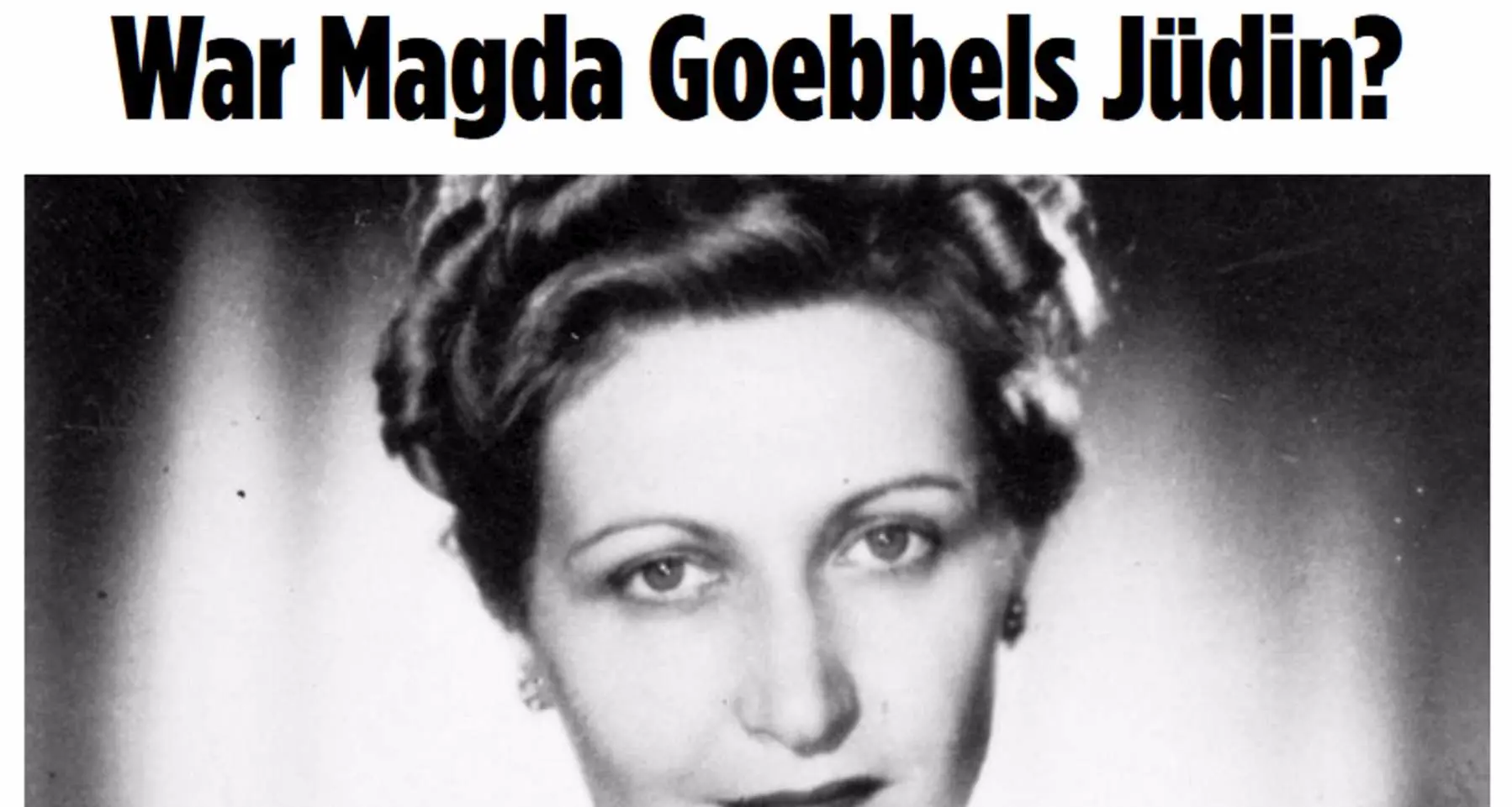 La moglie di Goebbels era figlia di un ebreo