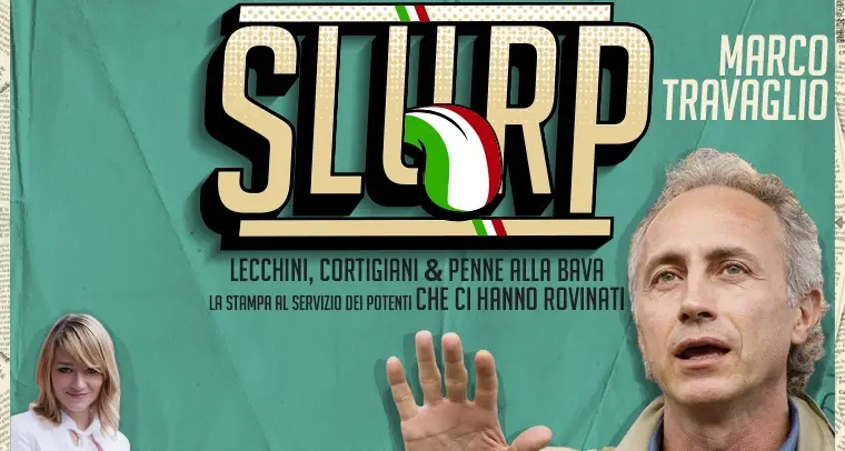 «Slurp», Travaglio e l'Italia che «lecca» sempre i potenti