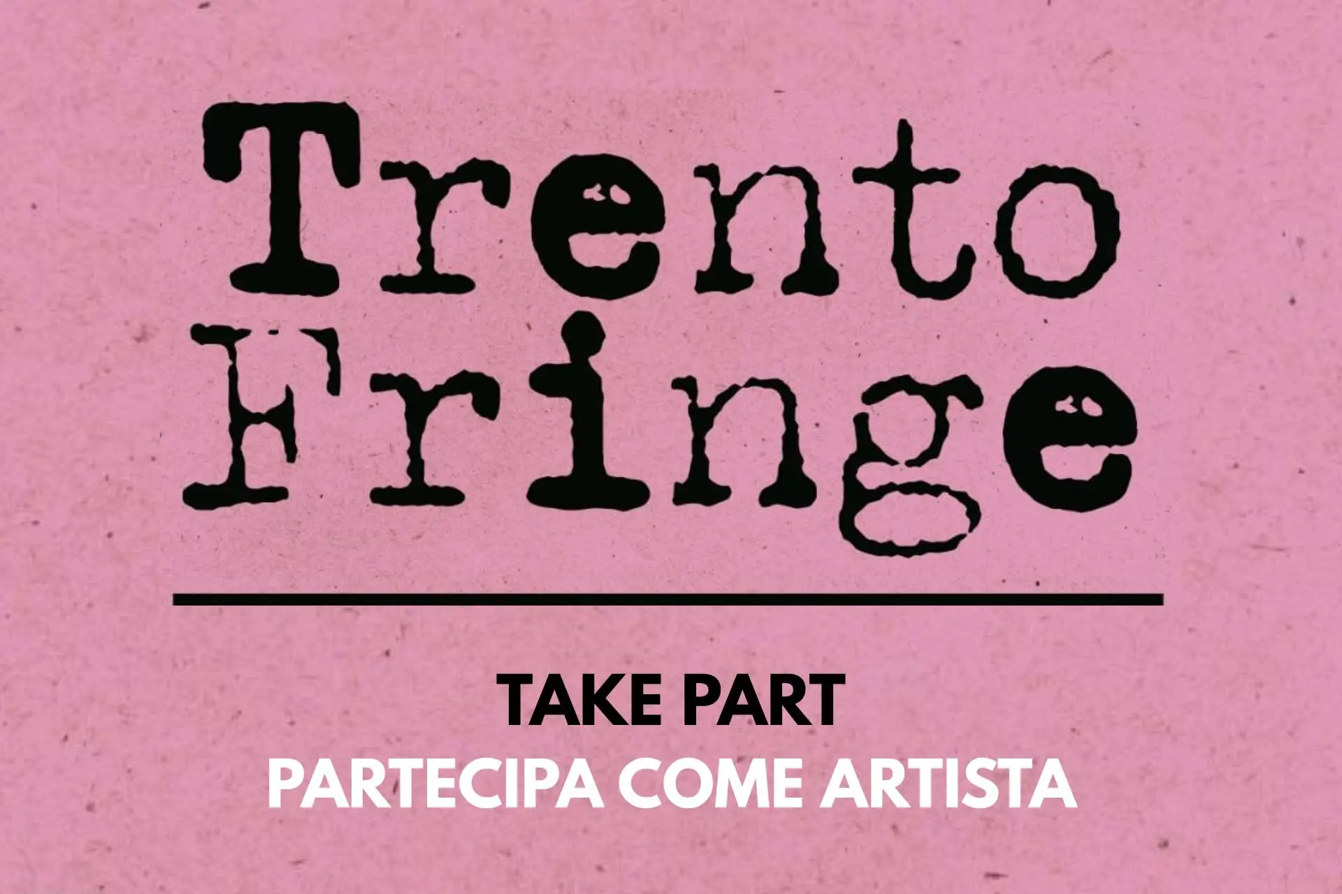 Trento Fringe, in cinque quartieri della città ogni luogo diventa un palco
