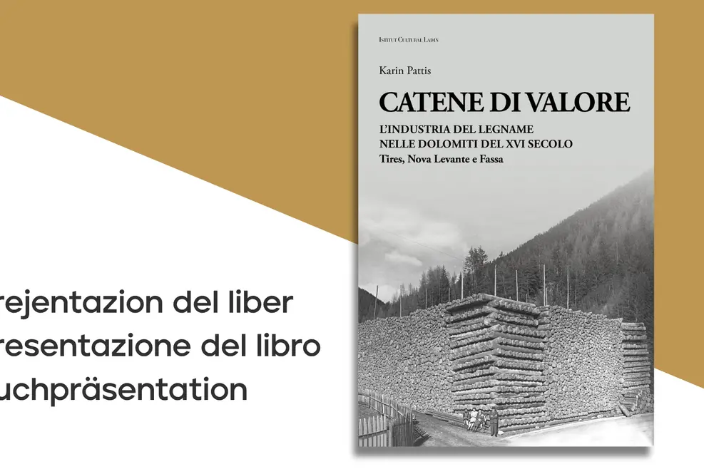 “Catene di valore. L'industria del legname nelle Dolomiti del XVI secolo”, la neva publicazion del Istitut Cultural Ladin