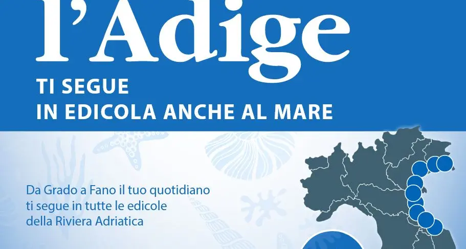 L’Adige ti segue in edicola anche al mare
