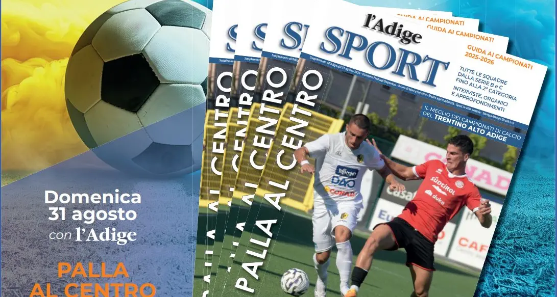 Torna in edicola “Palla al centro”: la guida al calcio regionale domenica 31 agosto in regalo ai lettori dell’Adige