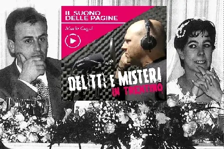 Il delitto di Terlago sconvolge il Trentino: la deposizione di aula di Isabella Agostini, poi le condanne - Quinta e ultima parte