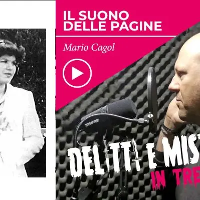 La scomparsa di Germana Degasperi, i sospetti sul marito: ascolta la serie completa