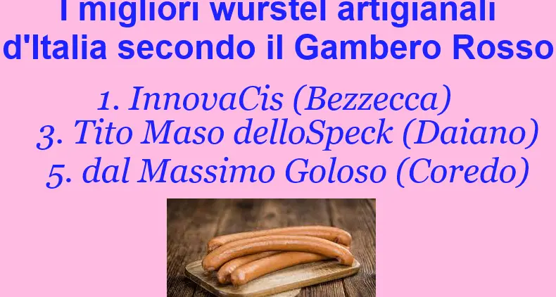Gambero Rosso, ecco i migliori wurstel artigianali d'Italia: Ledro al top, poi Fiemme e Coredo